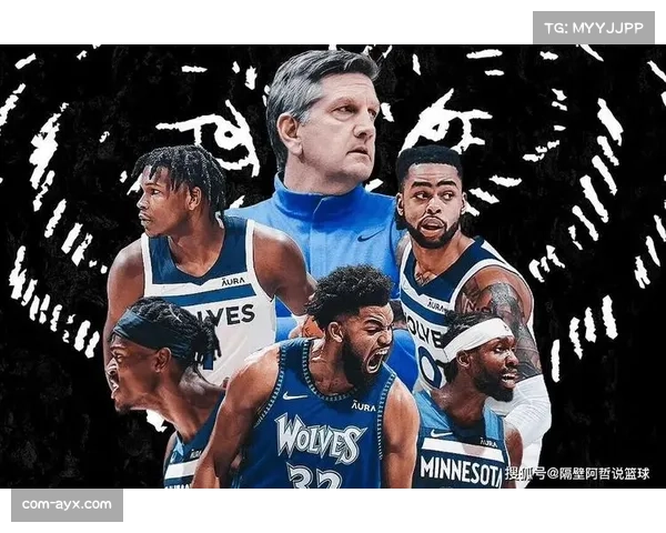 芬奇教练坚持双塔理念 森林狼构建成功防守体系 芬奇教练坚持双塔理念 森林狼构建成功防守体系